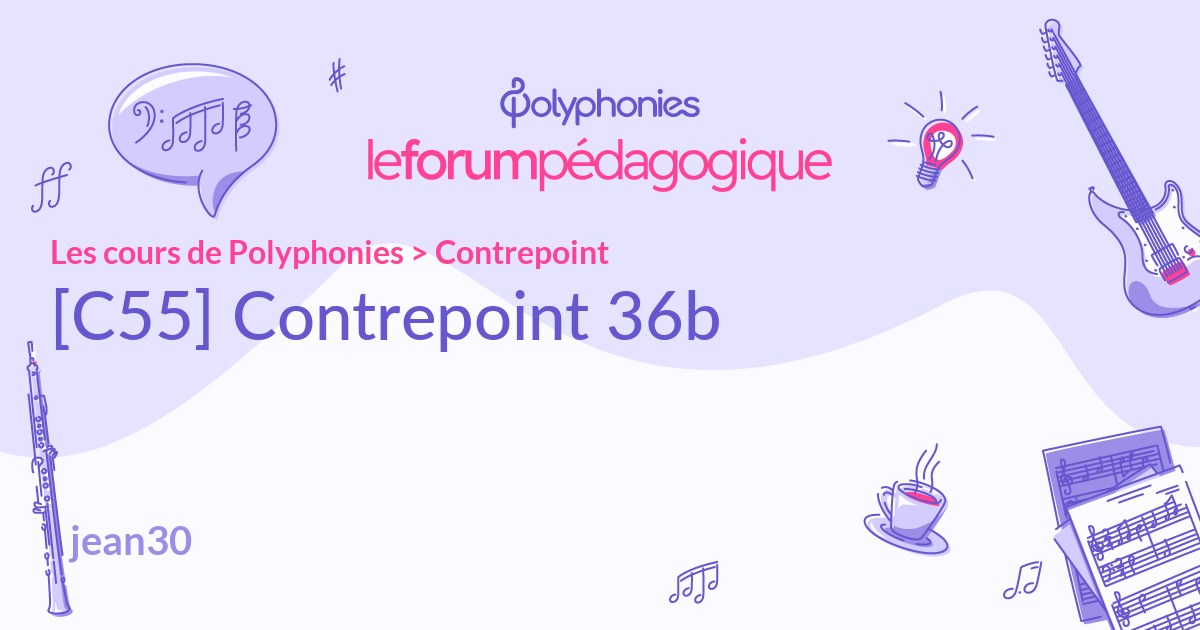 [C55] Contrepoint 36b - Le Forum Pédagogique - Polyphonies